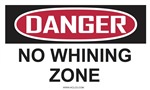 Danger - No Whining Zone - Sticker