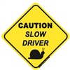 Caution - Slow Driver