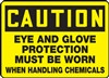 Caution Sign - Eye And Glove Protection Must Be Worn