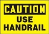 Caution Yellow and Black Sign - Use Handrail