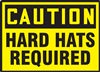 Caution Sign - Hard Hats Required