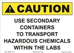 Caution Sign - Use Secondary Containers To Transport