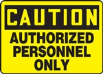 CautionAuthorized Personnel Only Sign