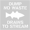 Safety Sign - Dump No Waste Drains To Stream