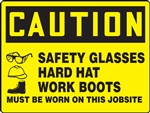 Safety Sign - Safety Glasses Hard Hat Work Boots Must Be Worn On This Jobsite