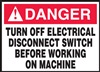 Danger Sign - Turn Off Electrical Disconnect Switch