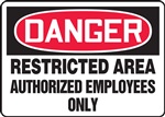 Danger Sign - Restricted Area Authorized Employees Only