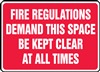 Fire Regulations Demand This Space Be Kept Clear At All Times