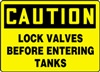 Caution Sign - Lock Valves Before Entering Tanks