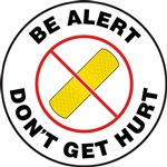 Floor Sign - Be Alert Don't Get Hurt