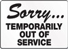 Safety Sign - Sorry Temporarily Out Of Service
