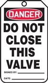 Danger Do Not Close This Valve