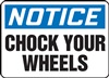 Notice Sign -  Chock Your Wheels