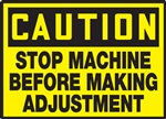 Caution Stop Machine Before Making Adjustment