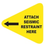 Attach Seismic Restraint Here - Earthquake Safety Label