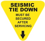 Seismic Tie Down - Must Be Secured After Servicing - Earthquake Safety Label