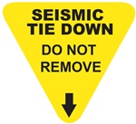 Seismic Tie Down - Do Not Remove - Earthquake Safety Label