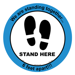 We Are Standing Together Only Six Feet Apart Floor Sign