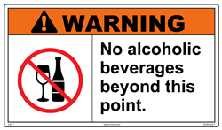 Warning - No Alcoholic Beverages Beyond This Point - Warning Sign