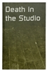 Death in the Studio