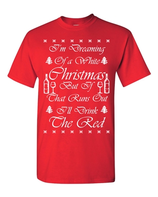 I'm Dreaming of a White Christmas-I'll Drink the Red Wine Men's T-Shirt (B118)
