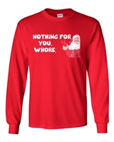 Nothing For You Whore Christmas LONG SLEEVE Men's T-Shirt (678)