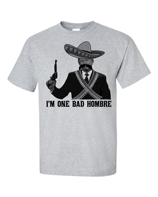 I'm One Bad Hombre Donald Trump Men's T-Shirt (1517)