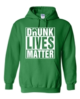 St. Patrick's Day Drunk Lives Matter HOODIE (1583)
