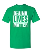 St. Patrick's Day Drunk Lives Matter Men's T-Shirt (1583)