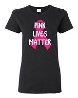 Pink Lives Matter Breast Cancer Awareness Junior Fit Ladies T-Shirt (1686)
