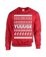 It's Gonna' Be Yuuuge Ugly Sweater Design Christmas Unisex Crew Sweatshirt (1711)