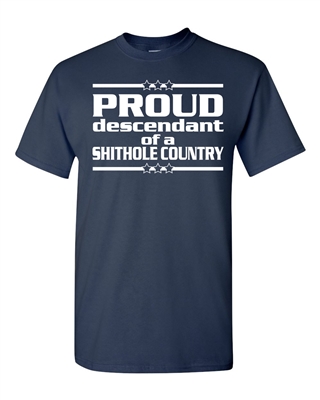 Proud Descendent of a Shithole Country Men's T-Shirt (1749)