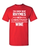You Know What Rhymes With Christmas? WINE Men's T-Shirt (769)