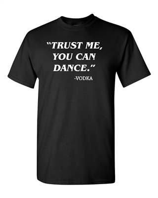 Trust Me You Can Dance Men's T-Shirt (1744)