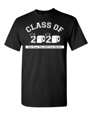 Class of 2020 The Year The Sh#!t Got Real Men's T-Shirt (405)