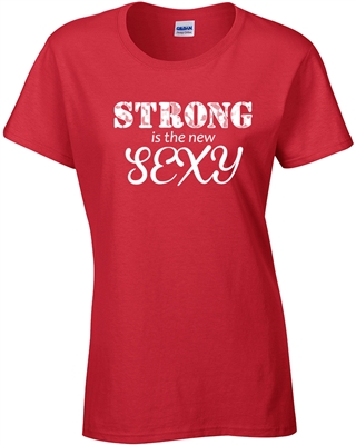 Strong Is The New Sexy Ladies T-Shirt (689)