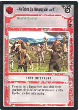 Star Wars CCG (SWCCG) No Giben Up, General Jar Jar!