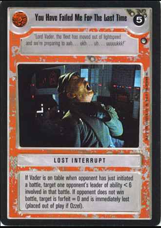Star Wars CCG (SWCCG) You Have Failed Me For The Last Time