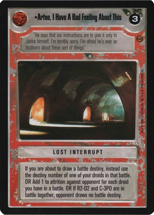 Star Wars CCG (SWCCG) Artoo, I Have A Bad Feeling About This