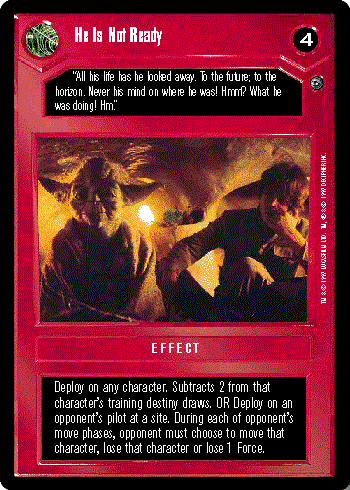 Star Wars CCG (SWCCG) He Is Not Ready