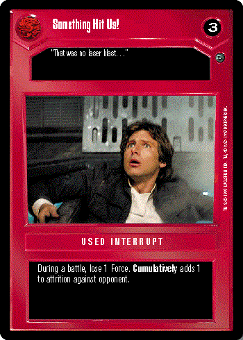 Star Wars CCG (SWCCG) Something Hit Us!