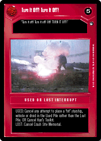 Star Wars CCG (SWCCG) Turn It Off! Turn It Off!