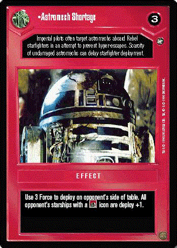 Star Wars CCG (SWCCG) Astromech Shortage