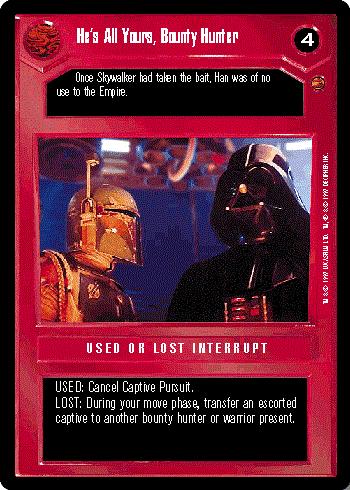 Star Wars CCG (SWCCG) He's All Yours, Bounty Hunter