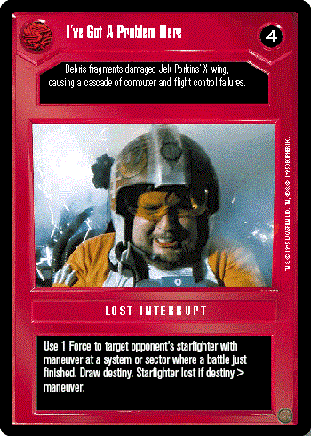 Decipher SWCCG Star Wars CCG I've Got A Problem Here (WB)