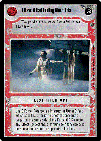 Decipher SWCCG Star Wars CCG I Have A Bad Feeling About This (WB)