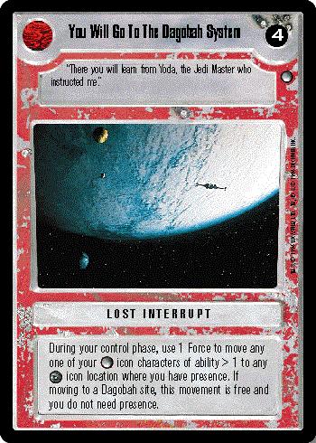 Decipher SWCCG Star Wars CCG You Will Go To The Dagobah System (WB)