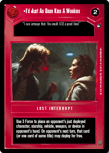 Decipher SWCCG Star Wars CCG I'd Just As Soon Kiss A Wookiee (WB)