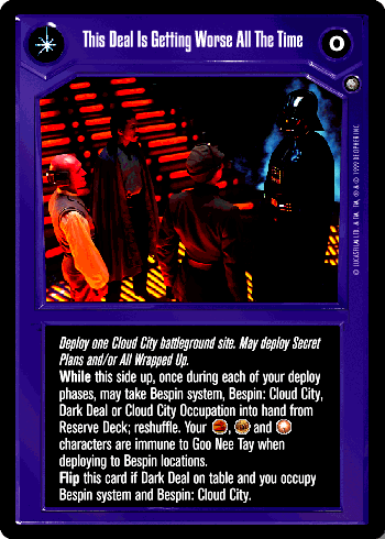 Star Wars CCG (SWCCG) This Deal Is Getting Worse All The Time / Pray I Don't Alter It Any Further - Enhanced Cloud City