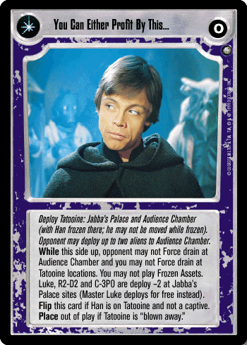 Star Wars CCG (SWCCG) You Can Either Profit By This... / Or Be Destroyed - Enhanced Jabba's Palace